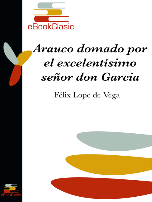 Detalles del título Arauco domado por el excelentísimo señor don García Hurtado de Mendoza (Anotado) de Félix Lope De Vega - Disponible